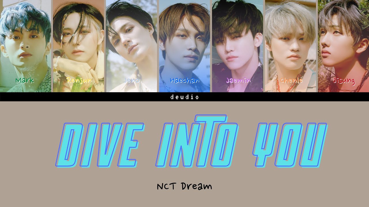 NCT Dream (엔시티 드림) - Dive Into You [Color Coded Lyrics 가사 Han/Rom/Eng ...