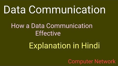 Data Communication||Effectiveness of a Data Communication