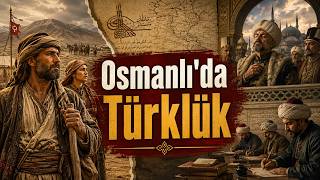 Osmanlı Neden Türklüğü Dışladı?
