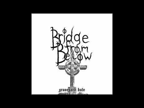 BRIDGE FROM BELOW - Graveyard Hate DEMO [FULL ALBUM] 2025