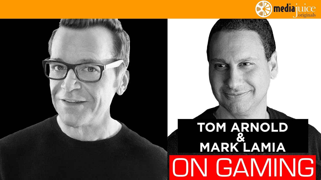 On Gaming | Episode 28 (Tom Arnold with Mark Lamia)