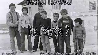 Hüseyin Türkoğlu - Ne Fayda ? (Anatolian Protest Folk Music) Resimi