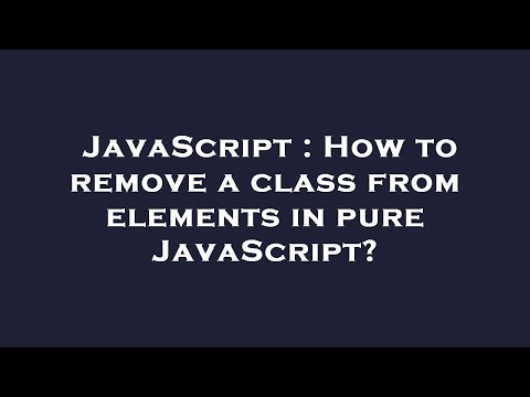JavaScript : How to remove a class from elements in pure JavaScript?