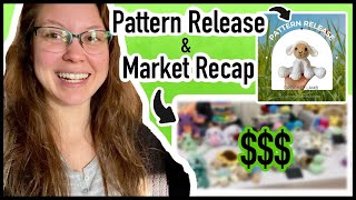 Crochet Market Recap $ New Pattern Release!🎉How Much I made and Best Sellers!