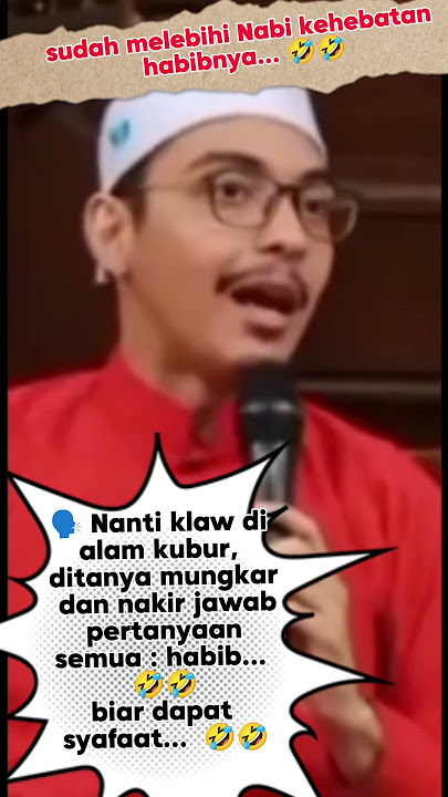 Ketika ditanya malaikat Munkar dan nakir, jawab : Habib... 🤣biar dapat syafaat... 🤣