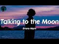 Bruno Mars - Talking to the Moon (Lyrics)