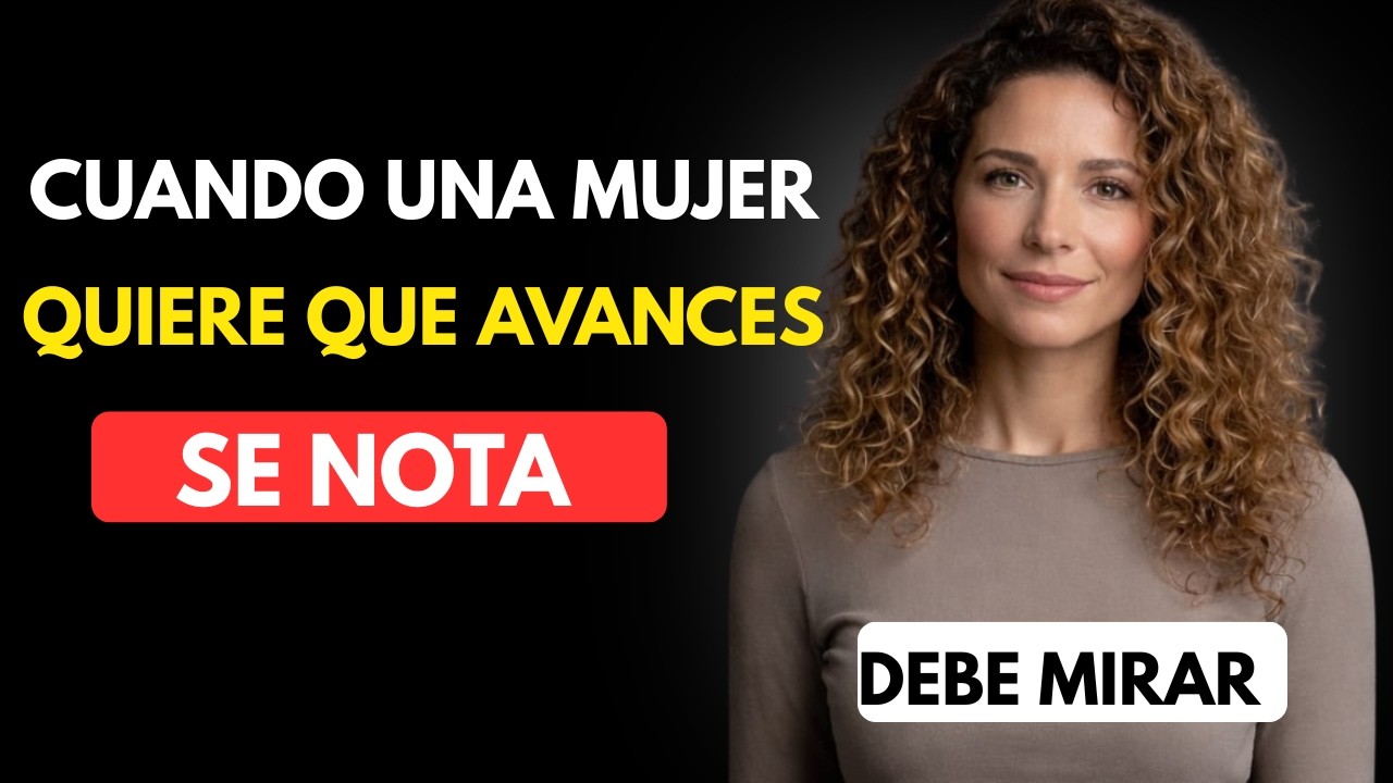 Así actúa una mujer cuando muere de ganas de que tú avances