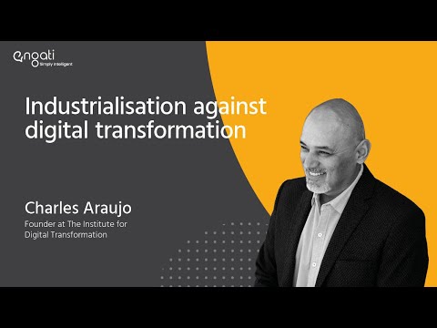 Industrialisation against digital transformation | Charles Araujo on Engati CX