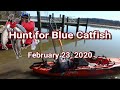 Hunt for Blue Catfish 02-23-2020