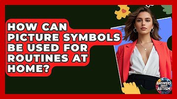 How Can Picture Symbols Be Used For Routines At Home? - Answers About Autism
