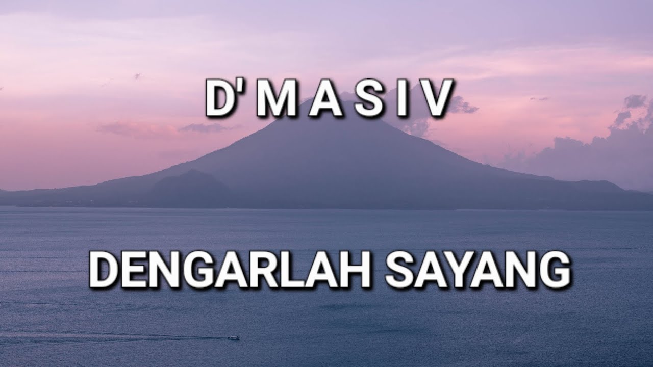 D'Masiv - Dengarlah Sayang (Lirik Lagu D'Masiv) D'Masiv - Dengarlah Sayang (Lirik Lagu D'Masiv)