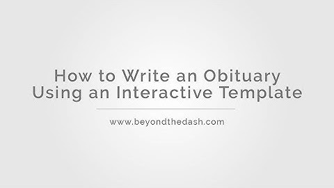 How to Write an Obituary Using an Interactive Obituary Template - Beyond the Dash