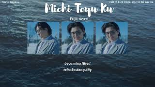 [Vietsub] 満ちてゆく (Michi Teyu Ku) - Fujii Kaze