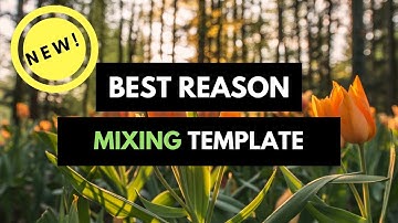 Best Reason Mixing Template (for Propellerheads Reason 10)