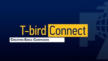 T-bird Connect: Creating Email Campaigns