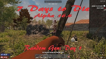 7DTD Random Gen: Day 1