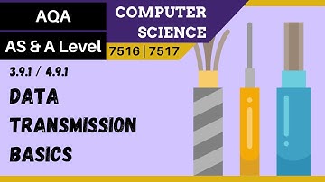 133. AQA A Level (7516-7517) SLR20 - 4.9.1 Data transmission basics