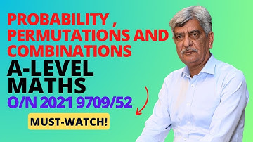 A-Level Maths- PROBABILITY , PERMUTATIONS AND COMBINATIONS 9709/52 O/N 2021 Q#1-2 Solution |(Part 1)