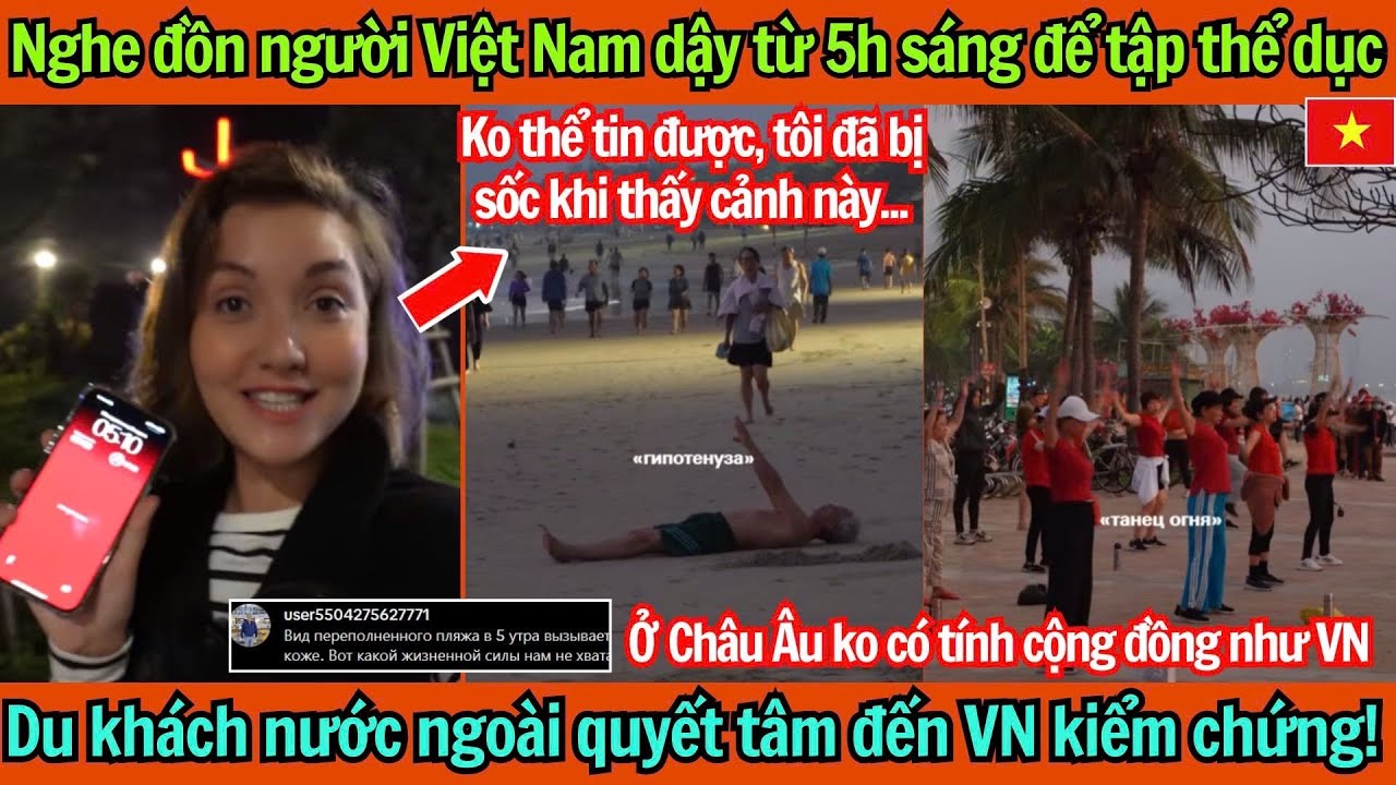 Nghe đồn người Việt Nam dậy từ 5h để tập thể dục, du khách nước ngoài quyết tâm đến VN kiểm chứng!