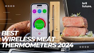 Best Wireless Meat Thermometers 2024 ⏱ Top 5 Wireless Meat Thermometers