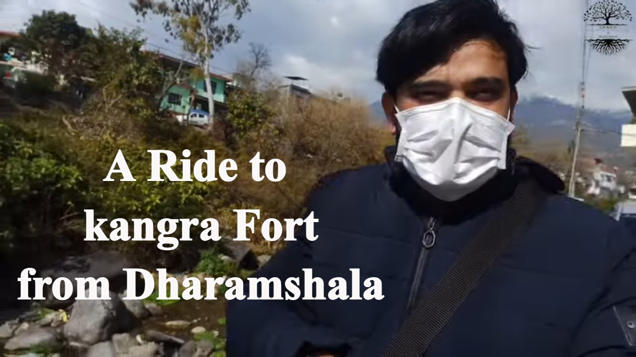 A Ride to Kangra Fort from Dharamshal | Complete History Of Kangra City |
