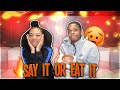 EXTREME SAY IT OR EAT IT FT KACIEANNE.C 😱 *SHE VOMITED🤮*