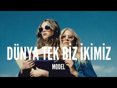 Model / Dünya Tek Biz İkimiz (Lyrics)