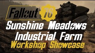 Sunshine Meadows Industrial Farm - Fallout 76 Workshop Showcase