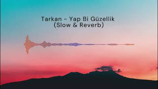 Tarkan - Yap Bi Güzellik (Slow & Reverb)