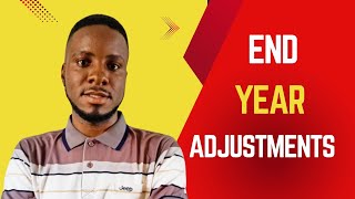 END YEAR ADJUSTMENTS
