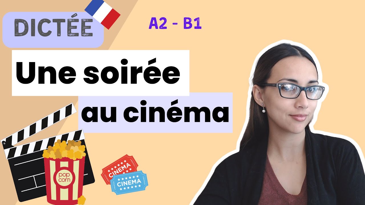 Dictée : Une soirée au cinéma | All-in-one French Dictation Exercise | Learn To French