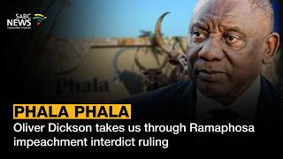 Oliver Dickson takes us through Ramaphosa impeachment interdict ruling