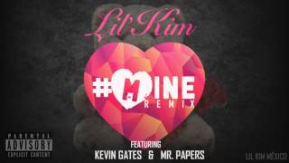 #Mine (Remix) - Lil' Kim Feat.  Kevin Gates \& Mr.  Papers