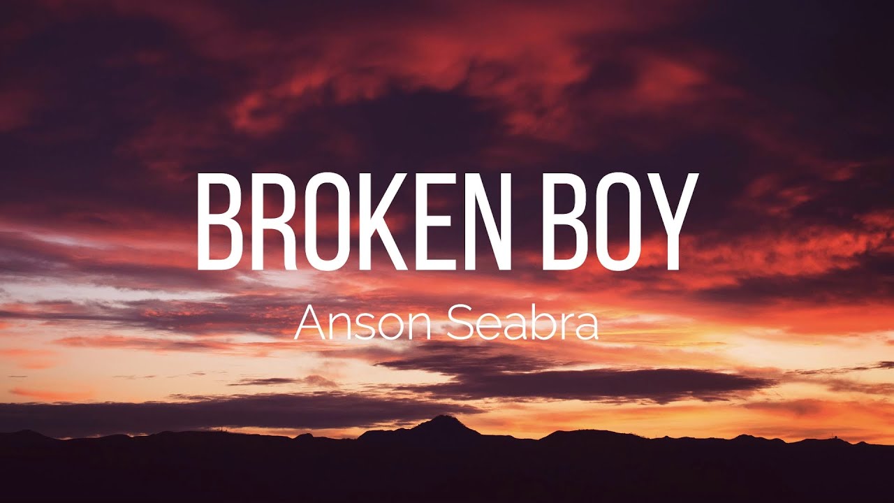 Anson Seabra Broken Boy (Lyrics) YouTube