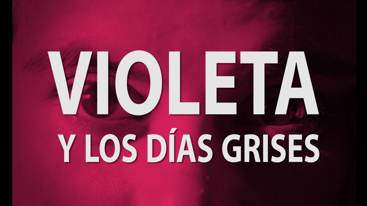Violeta Y Los Dias Grises Teaser 1 Youtube