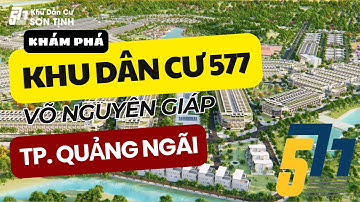 Khám Phá Khu Dân Cư Đẳng Cấp 577 Sơn Tịnh Quảng Ngãi | Gần Cầu Trà Khúc