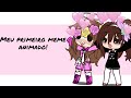 meu primeiro meme animado :3!(ptbr)