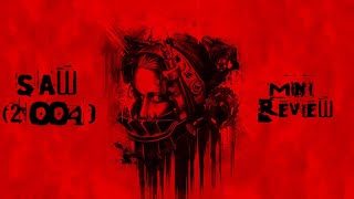 Saw (2004) Mini Review | Slasher Films