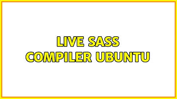 Ubuntu: Live sass compiler ubuntu