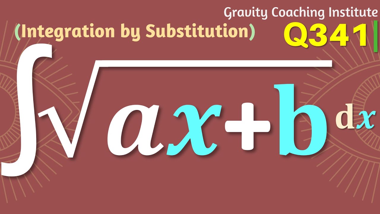 Q341 Find ax b Dx Integral Of Square Root Ax B Integration q341-find-ax-b-dx-integral-of-square-root-ax-b-integration