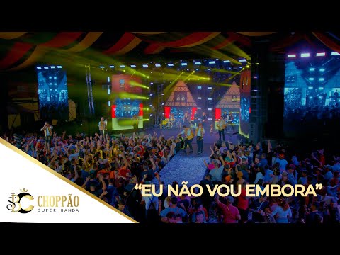 Super Banda Choppão - Eu Não Vou Embora (5º DVD AO VIVO 40 ANOS)
