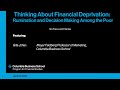 Thinking About Financial Deprivation: Rumination and Decision Making Among the Poor