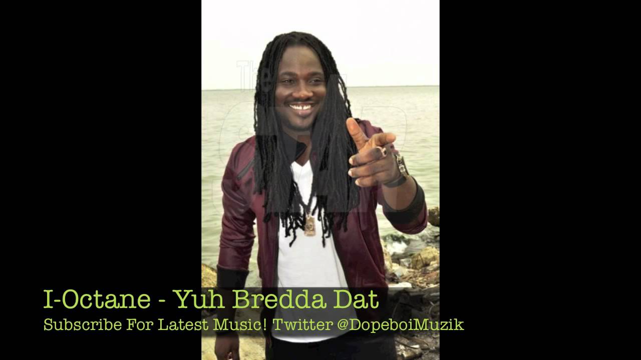 I-Octane - Yuh Bredda Dat - SWA Riddim - August 2012