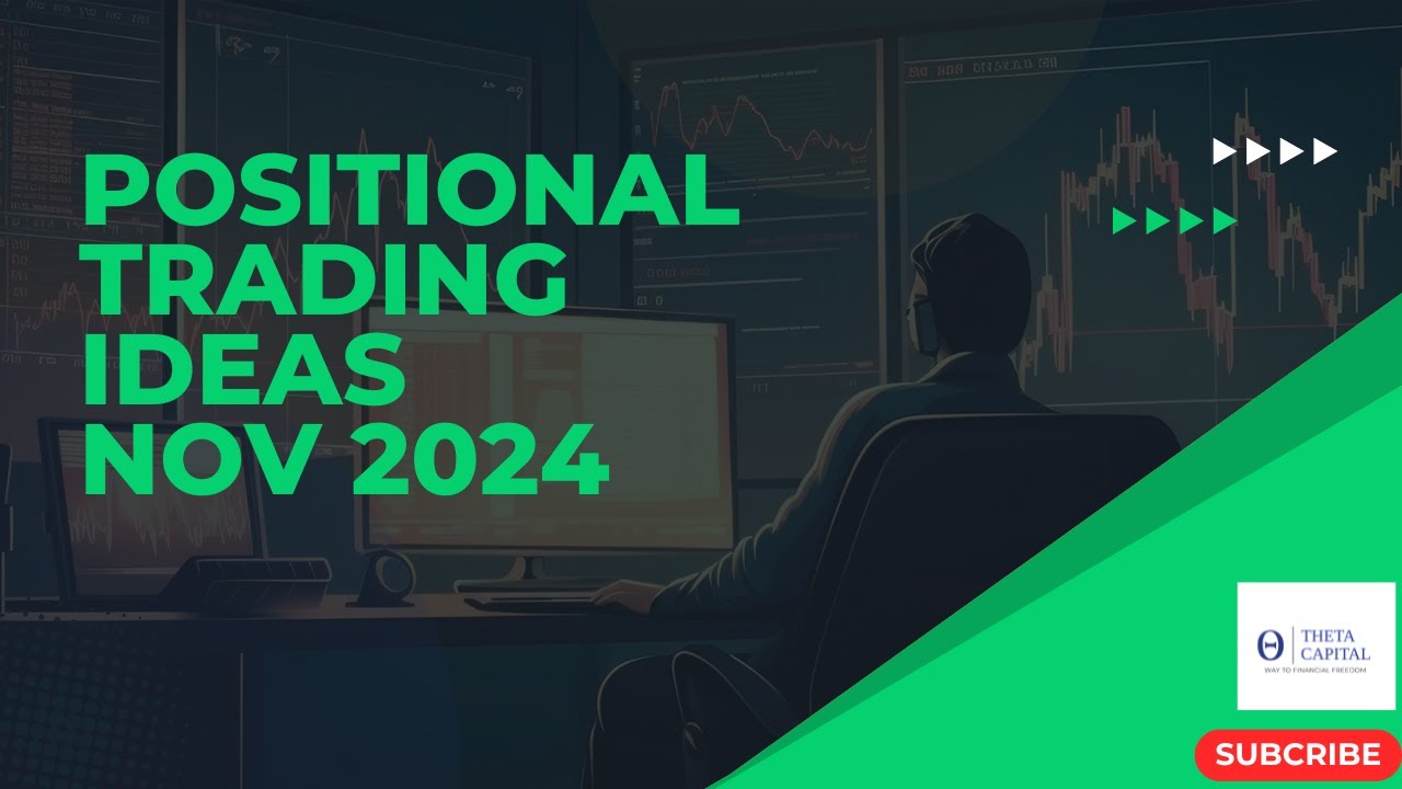 POSITIONAL TRADE IDEAS -- November 2024