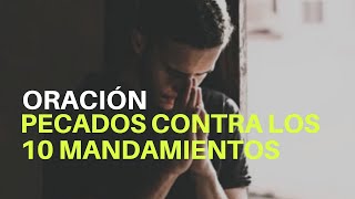 Oración Pecados Contra los 10 Mandamientos