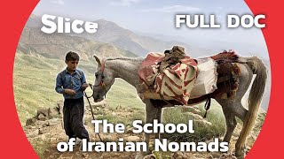 Nomadic School: Education in the Remote Region of Iran | SLICE | FULL DOCUMENTARY