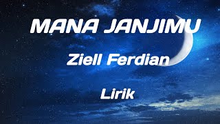 MANA JANJIMU -_-_- Ziell Ferdian (lirik)