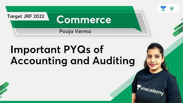Important PYQs of Accounting and Auditing | Commerce | Pooja Verma | Unacademy UGC NE