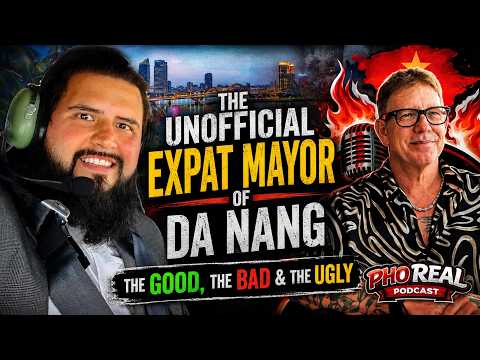 Pho Real Podcast 05 Alex Castaneda The Unofficial Expat Mayor of Da Nang Vietnam