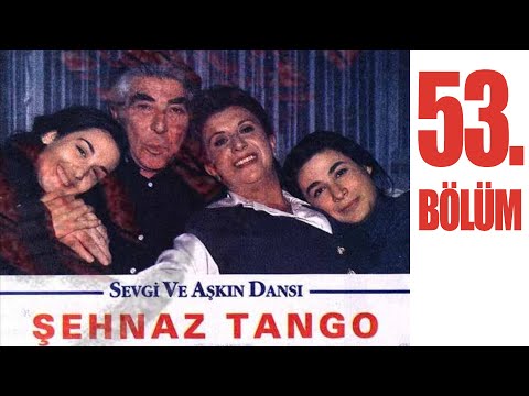 Şehnaz Tango 53. Bölüm | Perran Kutman Erdal Özyağcılar | Nostaljik Dizi